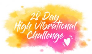 28 Day High Vibrational Challenge